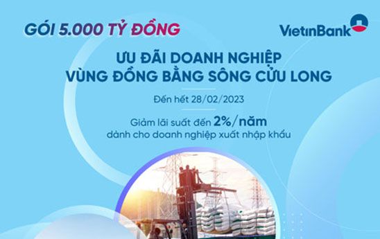 VietinBank giảm thêm 2% lãi suất cho vay doanh nghiệp vùng Đồng bằng Sông Cửu Long