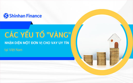 Bí kíp nhận diện một đơn vị vay tiêu dùng uy tín tại Việt Nam