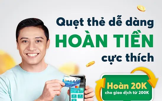 Chủ thẻ FE CREDIT được hoàn ngay 20K khi thanh toán qua máy SmartPOS