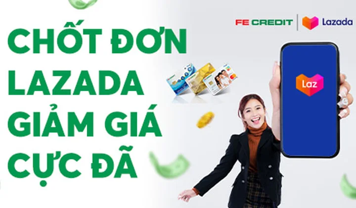 Chủ thẻ FE CREDIT nhận ưu đãi khi thanh toán tại Lazada