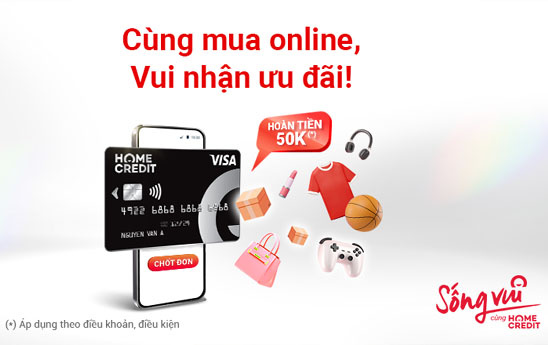 Chủ thẻ Home Credit “cùng mua Online, vui nhận ưu đãi”