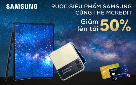 Chủ thẻ tín dụng Mcredit nhận ưu đãi khi mua sắm tại Samsung