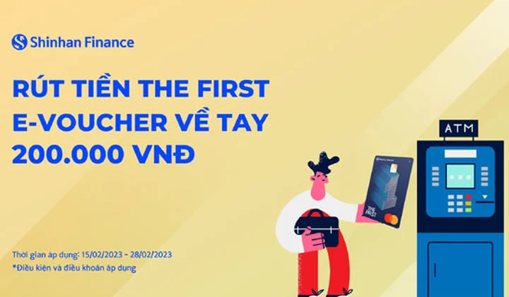 Chủ thẻ tín dụng Shinhan Finance Mastercard THE FIRST có cơ hội nhận e-voucher đến 200.000 VNĐ