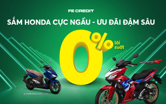 FE CREDIT cho khách hàng vay trả góp lãi suất 0% khi mua xe máy Honda