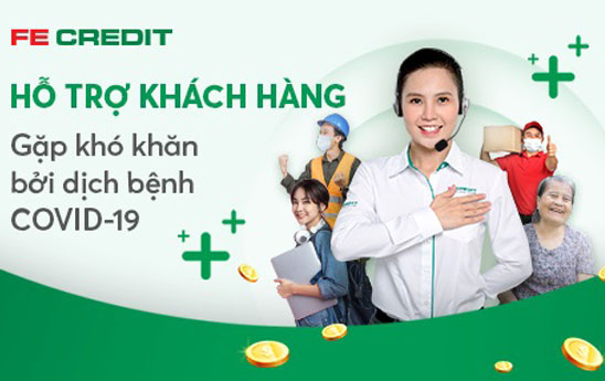 FE CREDIT hỗ trợ khách hàng gặp khó khăn bởi dịch bệnh Covid-19