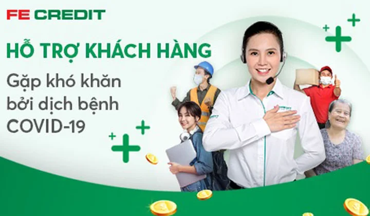 FE CREDIT hỗ trợ khách hàng gặp khó khăn bởi dịch bệnh Covid-19