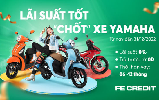 FE CREDIT khuyến mại “Lãi suất tốt, chốt xe Yamaha”