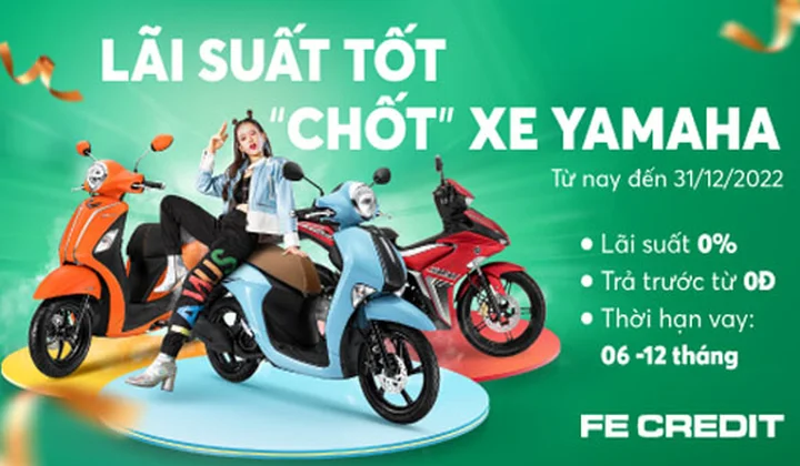 FE CREDIT khuyến mại “Lãi suất tốt, chốt xe Yamaha”
