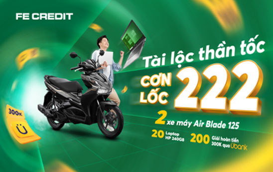 FE CREDIT khuyến mại “Tài lộc thần tốc, Cơn lốc 222”