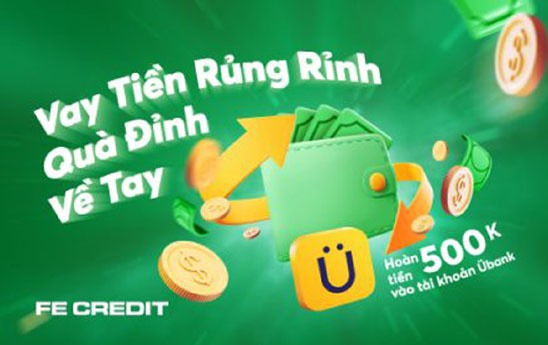 FE CREDIT khuyến mại “Vay tiền rủng rỉnh, quà đỉnh về tay”