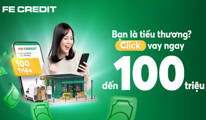 FE CREDIT ra mắt gói vay tiêu dùng lên đến 100 triệu đồng dành riêng cho tiểu thương