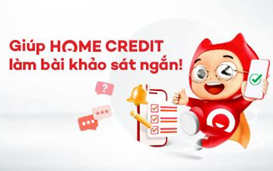 Home Credit Việt Nam thực hiện khảo sát ngắn tìm hiểu nhu cầu của khách hàng