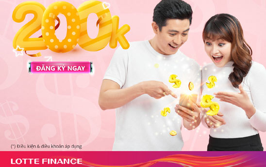 LOTTE Finance khuyến mại khách hàng đăng kí vay trực tuyến
