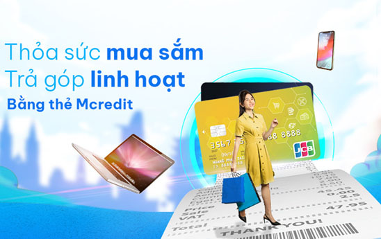 Linh hoạt trả góp với Thẻ tín dụng Mcredit