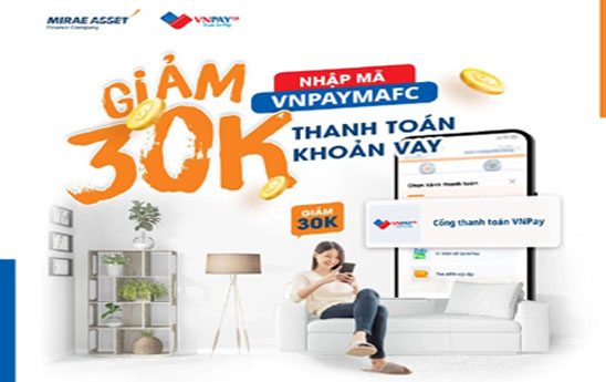 MAFC giảm trực tiếp 30k cho khách hàng thanh toán khoản vay qua VNPAY
