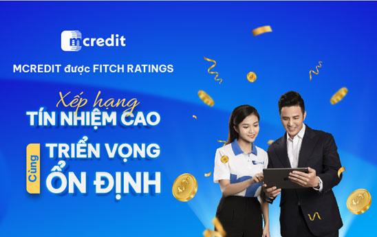Mcredit được Fitch Ratings xếp hạng ở mức B, cùng triển vọng Ổn định