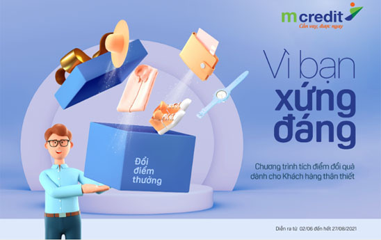 Mcredit tri ân khách hàng thân thiết - Vì bạn xứng đáng