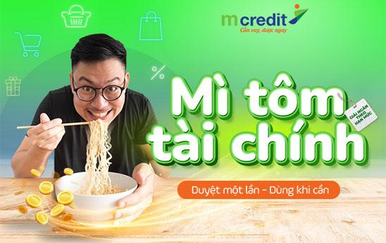 Mcredit triển khai Gói vay hạn mức: Mỳ tôm tài chính - duyệt một lần, dùng khi cần