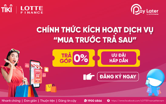 “Mua trước trả sau” với nhiều ưu đãi từ LOTTE Finance trên Tiki