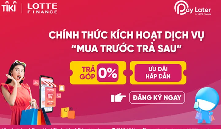“Mua trước trả sau” với nhiều ưu đãi từ LOTTE Finance trên Tiki