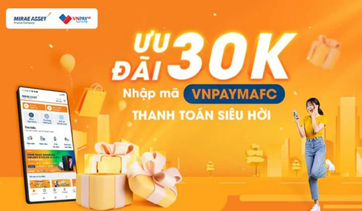 Nhập mã VNPAYMAFC thanh toán tiền vay nhận ngay 30.000 đồng