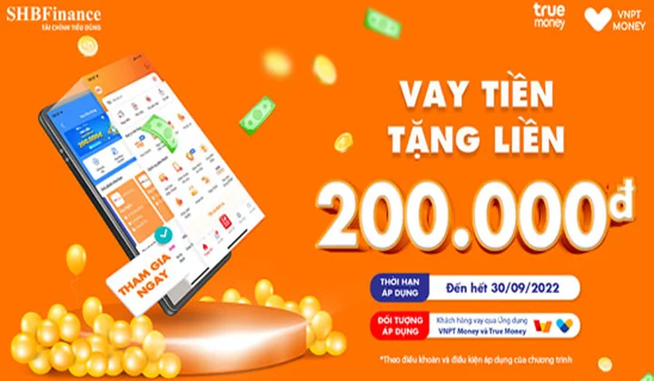 SHB Finance tặng tới 200k cho khách hàng vay qua ứng dụng ví VNPT Money hoặc ví True Money