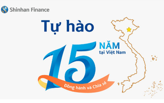 Shinhan Finance “Tự hào 15 năm đồng hành & chia sẻ”