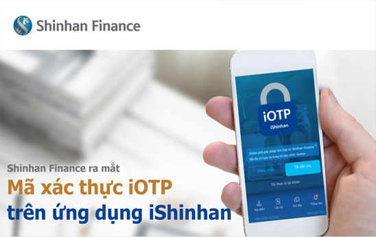 Shinhan Finance áp dụng mã xác thực iOTP trên ứng dụng iShinhan