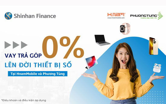 Shinhan Finance cho vay mua hàng trả góp với lãi suất 0%