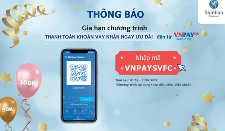 Shinhan Finance gia hạn chương trình “Thanh toán khoản vay, nhận ưu đãi VNPAYQR”