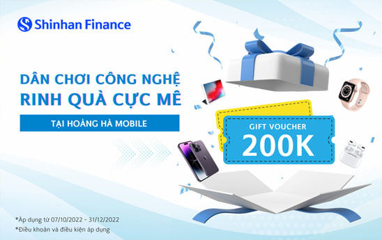 Shinhan Finance tặng khách hàng 200k khi vay tiền mua hàng trả góp tại Hoàng Hà Mobile