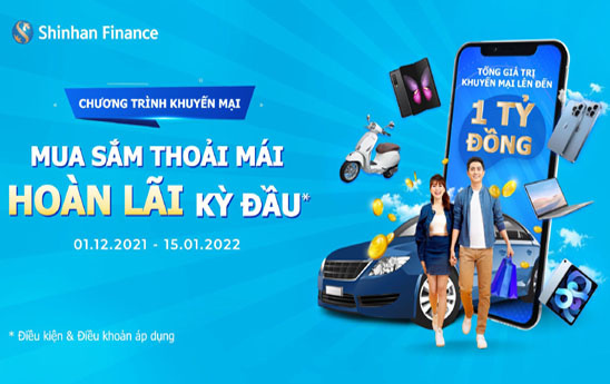 Shinhanfinance khuyến mại “Mua sắm thoải mái, hoàn lãi kỳ đầu”
