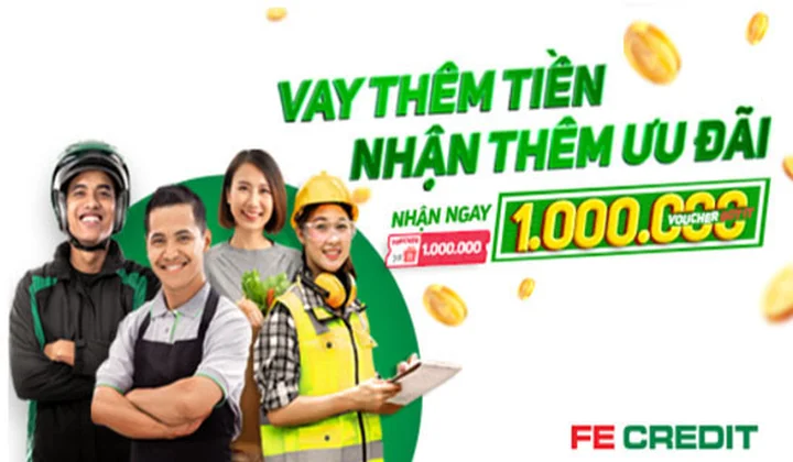 Vay thêm tiền, nhận liền ưu đãi 1 triệu đồng từ FE Credit