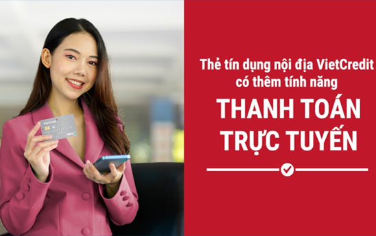 VietCredit thêm tính năng thanh toán trực tuyến cho Thẻ tín dụng nội địa