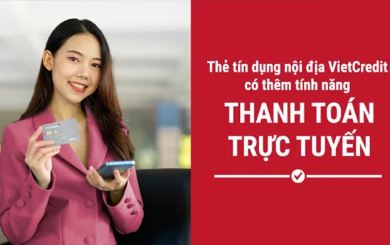 VietCredit thêm tính năng thanh toán trực tuyến cho Thẻ tín dụng nội địa