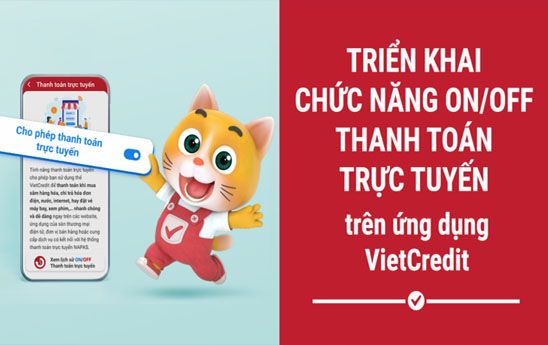 VietCredit triển khai chức năng ON/OFF thanh toán trực tuyến
