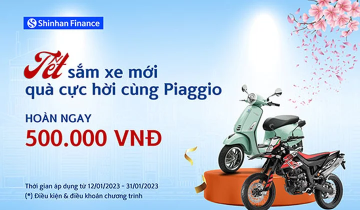 Shinhan Finance triển khai chương trình “Tết sắm xe mới quà cực hời cùng Piaggio”