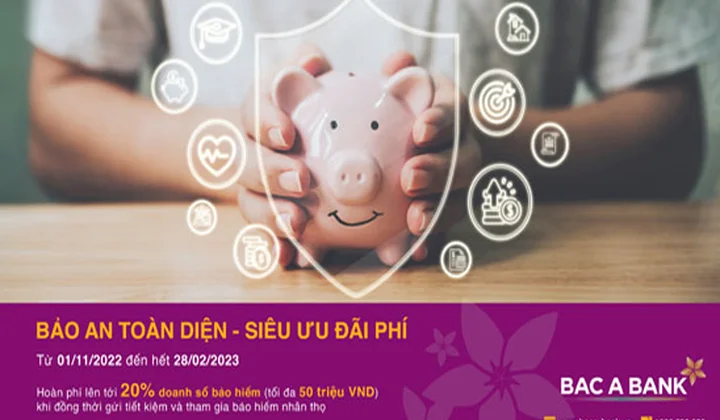 BAC A BANK triển khai chương trình khuyến mại “Bảo an toàn diện - Siêu ưu đãi phí”