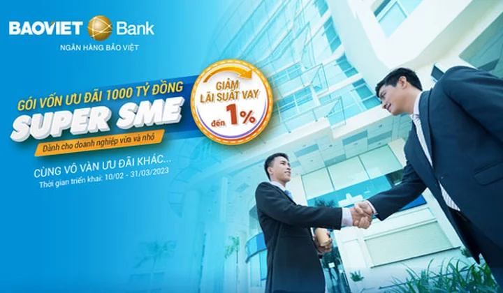 BAOVIET Bank dành 1000 tỷ cho doanh nghiệp SME vay với lãi suất giảm tối đa tới 1%