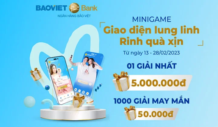 BAOVIET Bank tặng quà khách hàng trong Minigame “Giao diện lung linh - Rinh quà xịn”