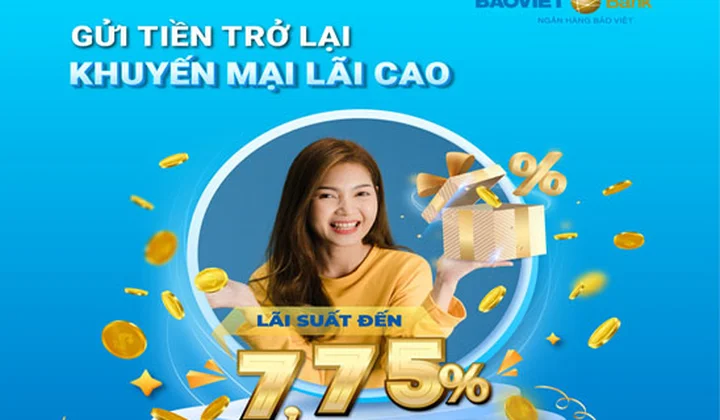 BAOVIET Bank ưu đãi khách hàng với chương trình “Gửi tiền trở lại - Khuyến mại lãi cao”