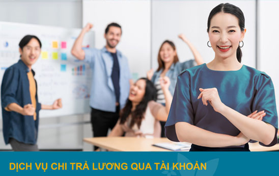 BacABank dành ưu đãi hấp dẫn cho khách hàng sử dụng Dịch vụ chi trả lương qua tài khoản của ngân hàng