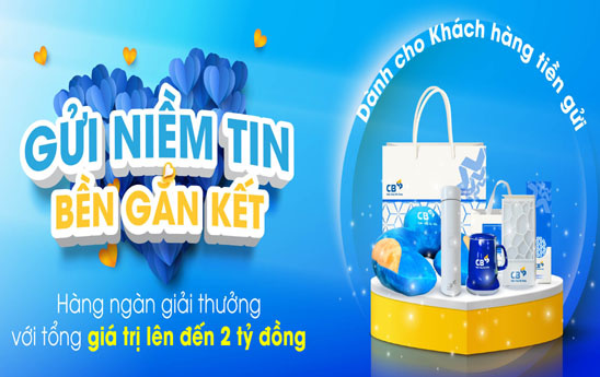 CB triển khai chương trình khuyến mãi “Gửi niềm tin - Bền gắn kết”