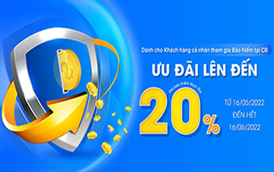CB triển khai đợt 2 chương trình khuyến mại “Bảo vệ nhiều, Hoàn tiền triệu”