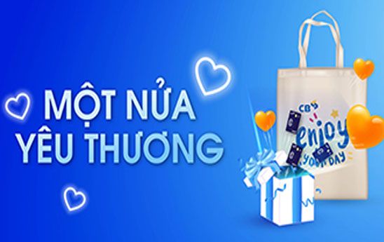 CB ưu đãi “Một nửa yêu thương”