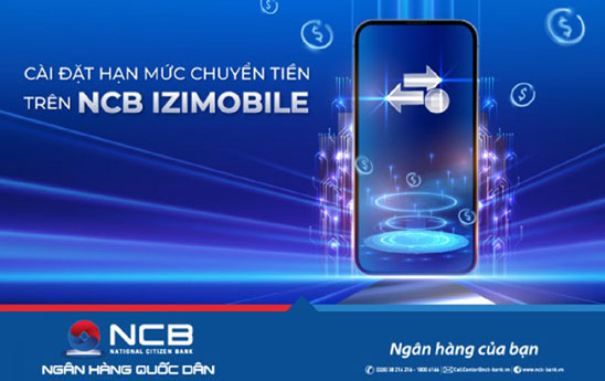 Cài đặt hạn mức chuyển tiền trên NCB iziMobile