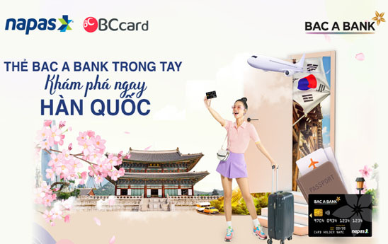 Chủ thẻ BAC A BANK nhận hoàn tiền tới 1.000.000 đồng khi chi tiêu tại Hàn Quốc