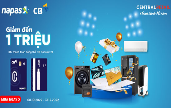 Chủ thẻ CB Connect24 nhận ưu đãi khi mua sắm tại hệ thống cửa hàng Nguyễn Kim