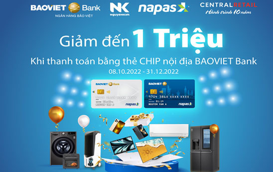 Chủ thẻ CHIP nội địa BAOVIET Bank nhận ưu đãi giảm giá đến 1 triệu đồng khi mua hàng tại Nguyễn Kim