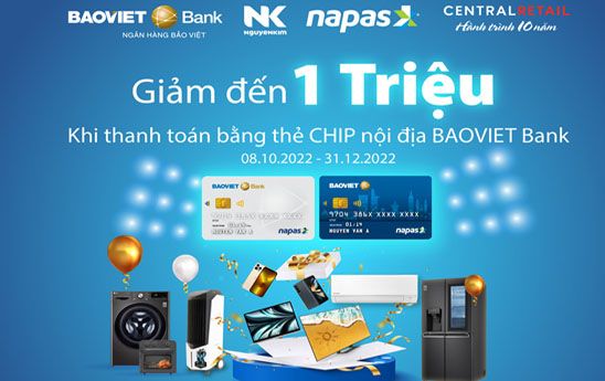 Chủ thẻ CHIP nội địa BAOVIET Bank nhận ưu đãi giảm giá đến 1 triệu đồng khi mua hàng tại Nguyễn Kim